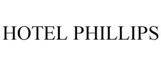 HOTEL PHILLIPS trademark