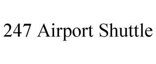 247 AIRPORT SHUTTLE trademark