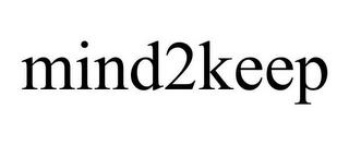 MIND2KEEP trademark