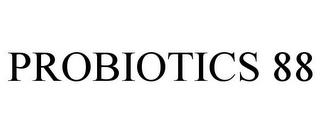 PROBIOTICS 88 trademark