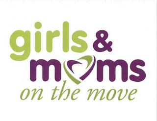 GIRLS & MOMS ON THE MOVE trademark