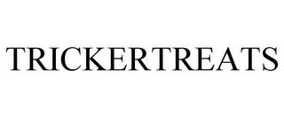 TRICKERTREATS trademark