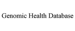 GENOMIC HEALTH DATABASE trademark