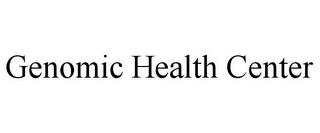 GENOMIC HEALTH CENTER trademark