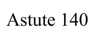 ASTUTE 140 trademark