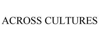 ACROSS CULTURES trademark