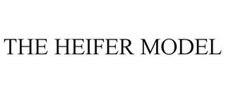 THE HEIFER MODEL trademark