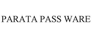 PARATA PASS WARE trademark