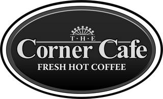 THE CORNER CAFE FRESH HOT COFFEE trademark