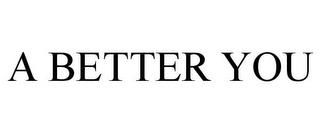 A BETTER YOU trademark