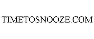 TIMETOSNOOZE.COM trademark