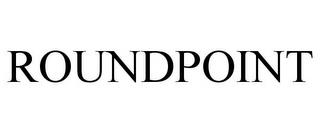 ROUNDPOINT trademark