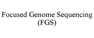 FOCUSED GENOME SEQUENCING (FGS) trademark