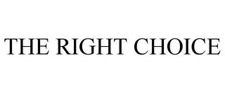 THE RIGHT CHOICE trademark