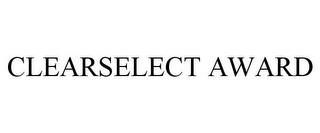 CLEARSELECT AWARD trademark