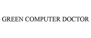 GREEN COMPUTER DOCTOR trademark