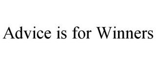 ADVICE IS FOR WINNERS trademark