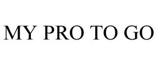 MY PRO TO GO trademark