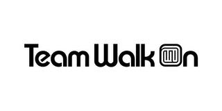 TEAM WALK ON trademark