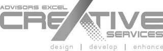 ADVISORS EXCEL CREATIVE SERVICES DESIGN DEVELOP ENHANCE trademark