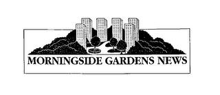 MORNINGSIDE GARDENS NEWS trademark