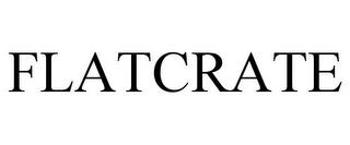 FLATCRATE trademark