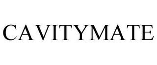 CAVITYMATE trademark