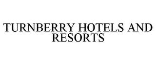 TURNBERRY HOTELS AND RESORTS trademark