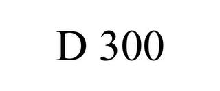 D 300 trademark