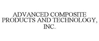 ADVANCED COMPOSITE PRODUCTS AND TECHNOLOGY, INC. trademark