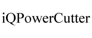 IQPOWERCUTTER trademark