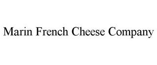 MARIN FRENCH CHEESE COMPANY trademark