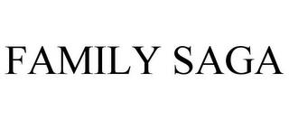 FAMILY SAGA trademark