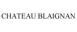 CHATEAU BLAIGNAN trademark