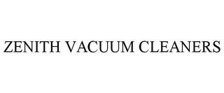 ZENITH VACUUM CLEANERS trademark