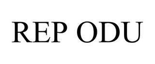 REP ODU trademark