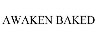 AWAKEN BAKED trademark