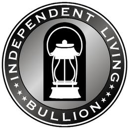 INDEPENDENT LIVING BULLION trademark