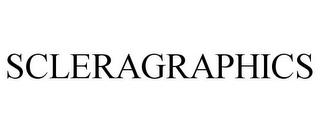 SCLERAGRAPHICS trademark