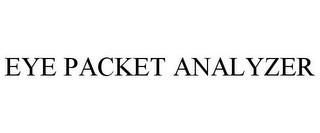 EYE PACKET ANALYZER trademark