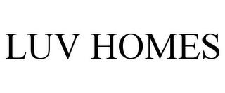 LUV HOMES trademark