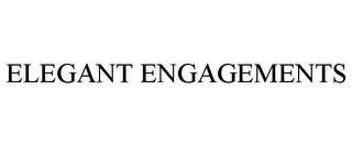 ELEGANT ENGAGEMENTS trademark