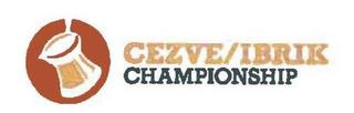 CEZVE/IBRIK CHAMPIONSHIP trademark