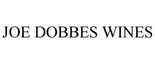 JOE DOBBES WINES trademark