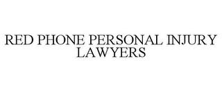 RED PHONE PERSONAL INJURY LAWYERS trademark