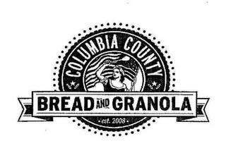 COLUMBIA COUNTY BREAD AND GRANOLA EST. 2008 trademark