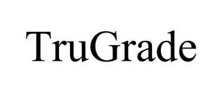 TRUGRADE trademark