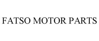 FATSO MOTOR PARTS trademark