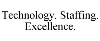 TECHNOLOGY. STAFFING. EXCELLENCE. trademark