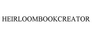 HEIRLOOMBOOKCREATOR trademark